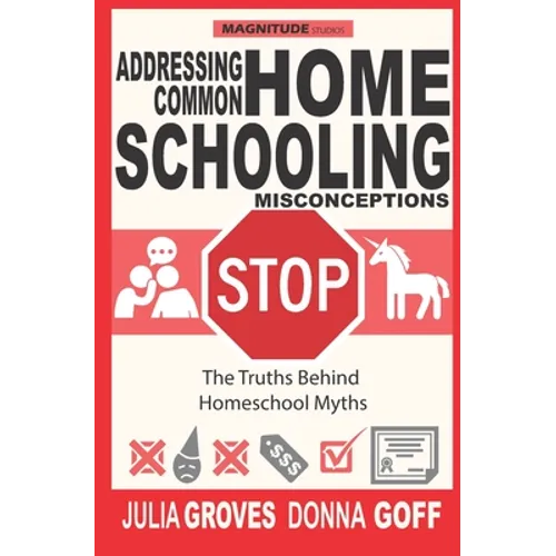 Addressing Common Homeschool Misconceptions: The Truths Behind Homeschool Myths