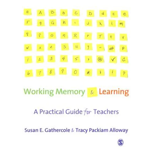 Working Memory and Learning: A Practical Guide for Teachers
