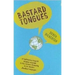 Bastard Tongues: A Trailblazing Linguist Finds Clues to Our Common Humanity in the World's Lowliest Languages
