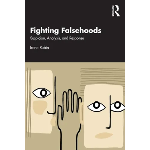 Fighting Falsehoods: Suspicion, Analysis, and Response