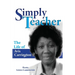 Simply Teacher: The Life of Avis Carrington: The Life of Avis Carrington