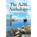 The AJK Anthology: A Collection of Biographical Memoirs and Short Stories