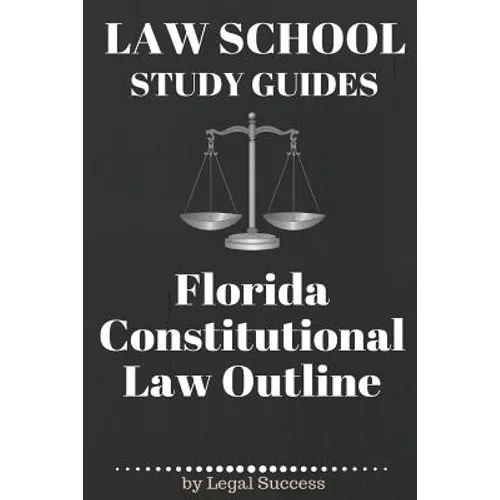 Law School Study Guides: Florida Constitutional Law: Florida Constitutional Law