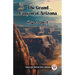 The Grand Canyon of Arizona How to See It