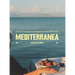 Mediterranea: Life-Perfected Recipes from Grandmothers of the Mediterranean
