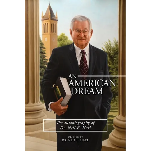 An American Dream: The autobiography of Dr. Neil E. Harl