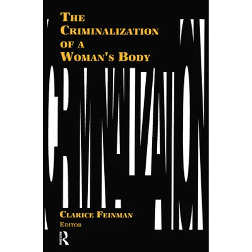 The Criminalization of a Woman's Body