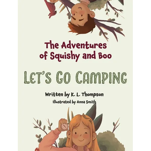 Let's Go Camping: The Adventures of Squishy and Boo