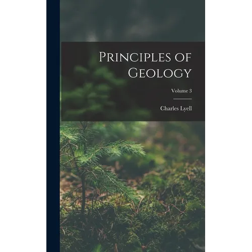 Principles of Geology; Volume 3