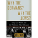 Why the Germans? Why the Jews?: Envy, Race Hatred, and the Prehistory of the Holocaust