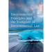 Environmental Principles and the Evolution of Environmental Law