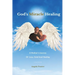 God's Miracle Healing: A Mother's Journey Of Loss, Grief And Healing