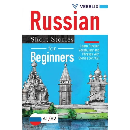Russian Short Stories for Beginners: Learn Russian Vocabulary and Phrases with Stories (A1/A2)