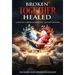 Broken TOGETHER Healed: A Journey Through Resilience and Restoration