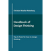 Handbook of Design Thinking: Tips & Tools for how to design thinking