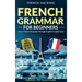 French Grammar For Beginners - Learn French Grammar Through English Comparisons