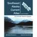 Southeast Alaska Current Atlas: From Grenville to Skagway, Second Edition