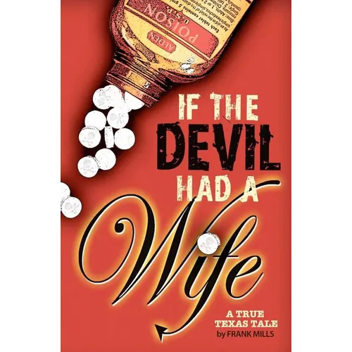 If the Devil Had a Wife: A True Texas Tale