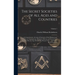 The Secret Societies of all Ages and Countries: A Comprehensive Account of Upwards of one Hundred and Sixty Secret Organizations, Religious, Political