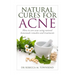 Natural cures for acne: How to cure acne using natural homemade remedies and treatments