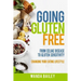 Going Gluten Free: From Gluten Sensitivity to Celiac Disease - Change Your Eating Lifestyle