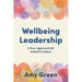Wellbeing Leadership: A New Approach for School Leaders