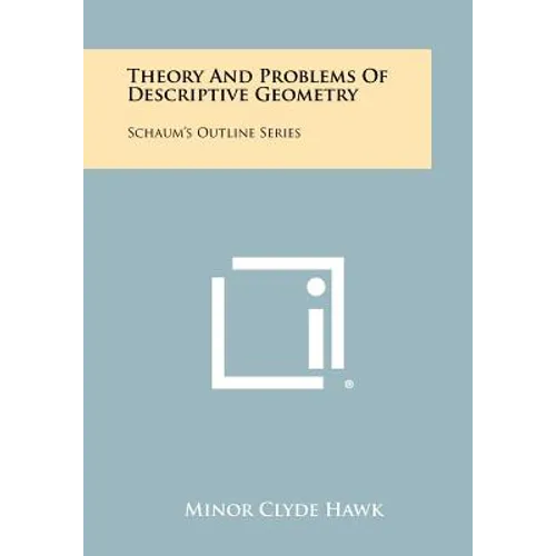 Theory And Problems Of Descriptive Geometry: Schaum's Outline Series