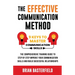 The Effective Communication Method: 9 Keys to Master Communication Skills, The Comprehensive Training Guide to Step by Step Improve Your Communication