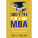 Don't Pay for Your MBA: The Faster, Cheaper, Better Way to Get the Business Education You Need