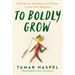 To Boldly Grow: Finding Joy, Adventure, and Dinner in Your Own Backyard