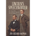 Lincoln's Speechwriter: John Hay and the Friendship That Inspired American Eloquence