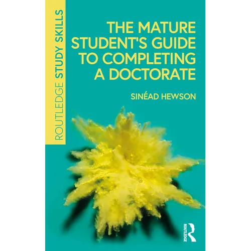 The Mature Student's Guide to Completing a Doctorate