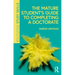 The Mature Student's Guide to Completing a Doctorate