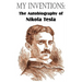 My Inventions: The Autobiography of Nikola Tesla