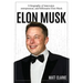 Elon Musk: A Biography of Innovator, Entrepreneur, and Billionaire Elon Musk