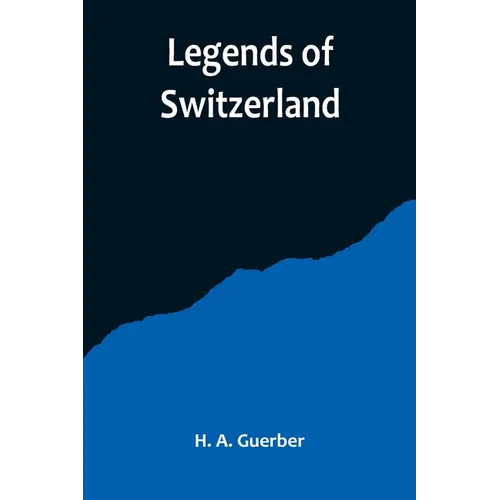 Legends of Switzerland