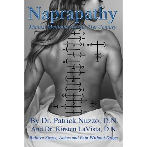 Naprapathy - Manual Medicine for the 21st Century: Manual Medicine for the 21st Century