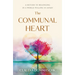 The Communal Heart: A Return to Belonging in a World Pulling Us Apart
