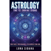 Astrology: The 12 Zodiac Signs: Their Traits, Their Meanings & the Nature of Your Soul