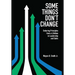 Some Things Don't Change: Enduring Principles from a Lifetime in Leadership and Sales
