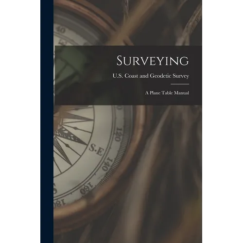 Surveying: A Plane Table Manual