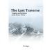 The Last Traverse; Tragedy and Resilience in the Winter Whites
