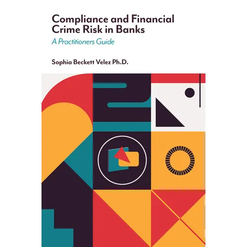 Compliance and Financial Crime Risk in Banks: A Practitioners Guide