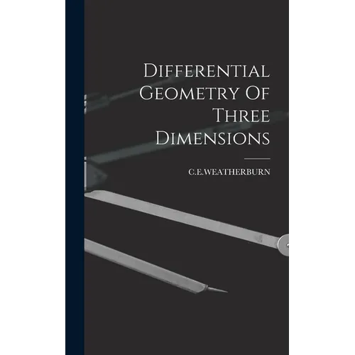 Differential Geometry Of Three Dimensions