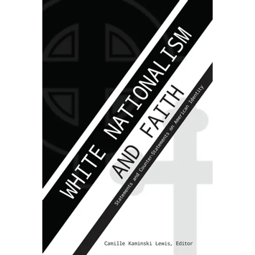 White Nationalism and Faith: Statements and Counter-Statements on American Identity
