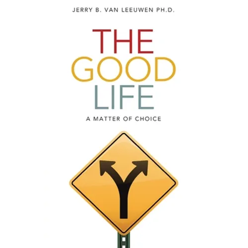 The Good Life: A Matter of Choice
