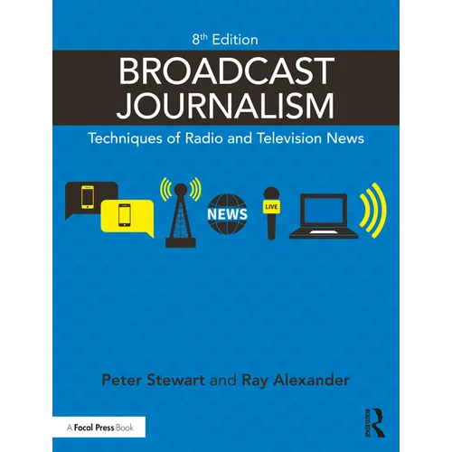 Broadcast Journalism: Techniques of Radio and Television News