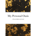 My Personal Oasis: A Place for Reflection and Growth