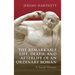 The Remarkable Life, Death, and Afterlife of an Ordinary Roman: A Social History
