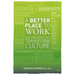 A Better Place To Work: Daily Practices That Transform Culture